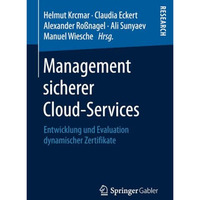 Management sicherer Cloud-Services: Entwicklung und Evaluation dynamischer Zerti [Paperback]