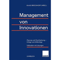 Management von Innovationen: Planung und Durchsetzung  Erfolge und Mi?erfolge [Paperback]