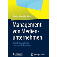 Management von Medienunternehmen: Digitale Innovationen - crossmediale Strategie [Paperback]