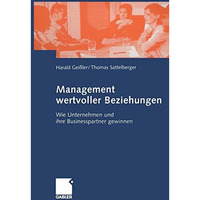 Management wertvoller Beziehungen: Wie Unternehmen und ihre Businesspartner gewi [Paperback]