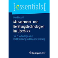 Management- und Beratungstechnologien im ?berblick: Teil 2: Technologien zur Pro [Paperback]