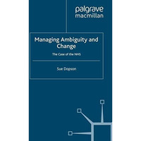 Managing Ambiguity and Change: The Case of the NHS [Paperback]