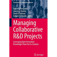 Managing Collaborative R&D Projects: Leveraging Open Innovation Knowledge-Fl [Hardcover]