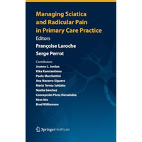 Managing Sciatica and Radicular Pain in Primary Care Practice [Paperback]