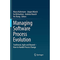 Managing Software Process Evolution: Traditional, Agile and Beyond  How to Hand [Paperback]