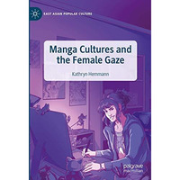 Manga Cultures and the Female Gaze [Hardcover]