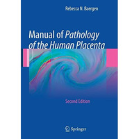 Manual of Pathology of the Human Placenta: Second Edition [Paperback]