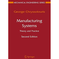 Manufacturing Systems: Theory and Practice [Hardcover]