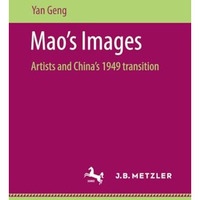 Maos Images: Artists and Chinas 1949 transition [Paperback]