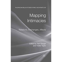 Mapping Intimacies: Relations, Exchanges, Affects [Paperback]