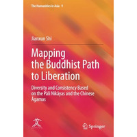 Mapping the Buddhist Path to Liberation: Diversity and Consistency Based on the  [Paperback]