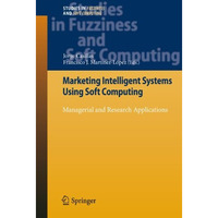 Marketing Intelligent Systems Using Soft Computing: Managerial and Research Appl [Paperback]