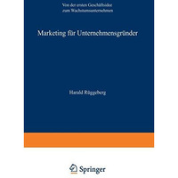 Marketing f?r Unternehmensgr?nder: Von der ersten Gesch?ftsidee zum Wachstumsunt [Paperback]