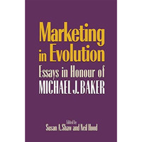 Marketing in Evolution: Essays in Honour of Michael J. Baker [Paperback]