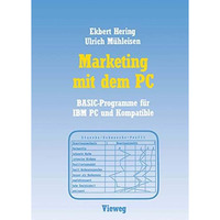 Marketing mit dem PC: Mit 16 BASIC-Programmen f?r IBM PC und Kompatible [Paperback]