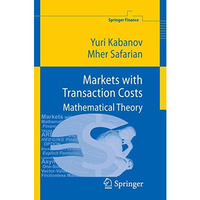 Markets with Transaction Costs: Mathematical Theory [Paperback]