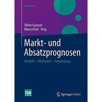 Markt- und Absatzprognosen: Modelle -  Methoden - Anwendung [Hardcover]