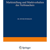 Marktstellung und Marktverhalten des Verbrauchers [Paperback]