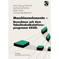 Maschinenelemente  Berechnen mit dem Tabellenkalkulationsprogramm EXCEL [Paperback]