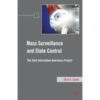 Mass Surveillance and State Control: The Total Information Awareness Project [Paperback]