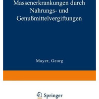 Massenerkrankungen durch Nahrungs- und Genu?mittelvergiftungen [Paperback]