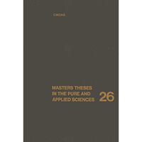 Masters Theses in the Pure and Applied Sciences: Accepted by Colleges and Univer [Paperback]