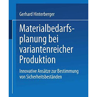 Materialbedarfsplanung bei variantenreicher Produktion: Innovative Ans?tze zur B [Paperback]