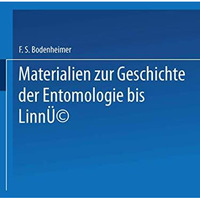 Materialien zur Geschichte der Entomologie bis Linn? [Paperback]