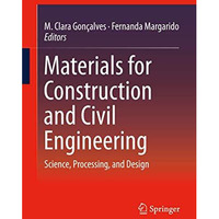 Materials for Construction and Civil Engineering: Science, Processing, and Desig [Hardcover]