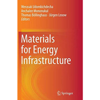 Materials for Energy Infrastructure [Paperback]