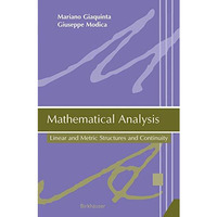 Mathematical Analysis: Linear and Metric Structures and Continuity [Paperback]