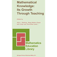 Mathematical Knowledge: Its Growth Through Teaching [Hardcover]