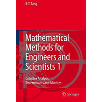 Mathematical Methods for Engineers and Scientists 1: Complex Analysis, Determina [Hardcover]