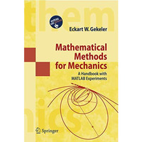 Mathematical Methods for Mechanics: A Handbook with MATLAB Experiments [Hardcover]