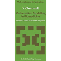 Mathematical Modelling in Biomedicine: Optimal Control of Biomedical Systems [Paperback]