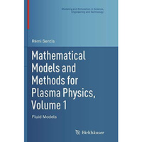 Mathematical Models and Methods for Plasma Physics, Volume 1: Fluid Models [Paperback]