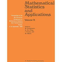 Mathematical Statistics and Applications: Proceedings of the 4th Pannonian Sympo [Paperback]