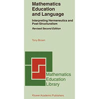 Mathematics Education and Language: Interpreting Hermeneutics and Post-Structura [Paperback]