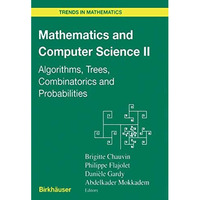 Mathematics and Computer Science II: Algorithms, Trees, Combinatorics and Probab [Hardcover]