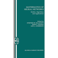 Mathematics of Neural Networks: Models, Algorithms and Applications [Paperback]