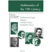 Mathematics of the 19th Century: Mathematical Logic Algebra Number Theory Probab [Hardcover]