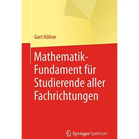 Mathematik-Fundament f?r Studierende aller Fachrichtungen [Paperback]