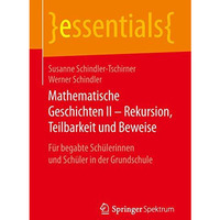 Mathematische Geschichten II  Rekursion, Teilbarkeit  und Beweise: F?r begabte  [Paperback]