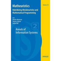 Matheuristics: Hybridizing Metaheuristics and Mathematical Programming [Paperback]