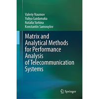 Matrix and Analytical Methods for Performance Analysis of Telecommunication Syst [Hardcover]