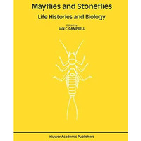 Mayflies and Stoneflies: Life Histories and Biology: Proceedings of the 5th Inte [Paperback]