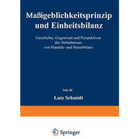 Ma?geblichkeitsprinzip und Einheitsbilanz: Geschichte, Gegenwart und Perspektive [Paperback]