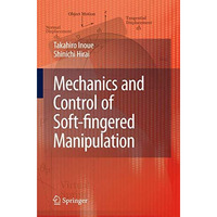 Mechanics and Control of Soft-fingered Manipulation [Hardcover]