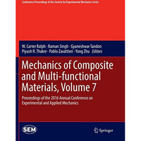 Mechanics of Composite and Multi-functional Materials, Volume 7: Proceedings of  [Paperback]