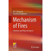 Mechanism of Fires: Chemistry and Physical Aspects [Hardcover]